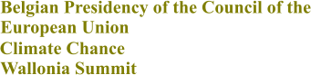 Belgian Presidency of the Council of the European Union Climate Chance Wallonia Summit