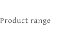 Product range