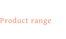 Product range
